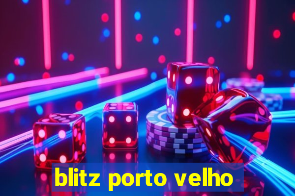 blitz porto velho